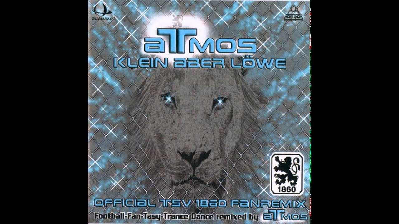 Atmos - Klein Aber Loewe (Official TSV 1860 Fanremix)