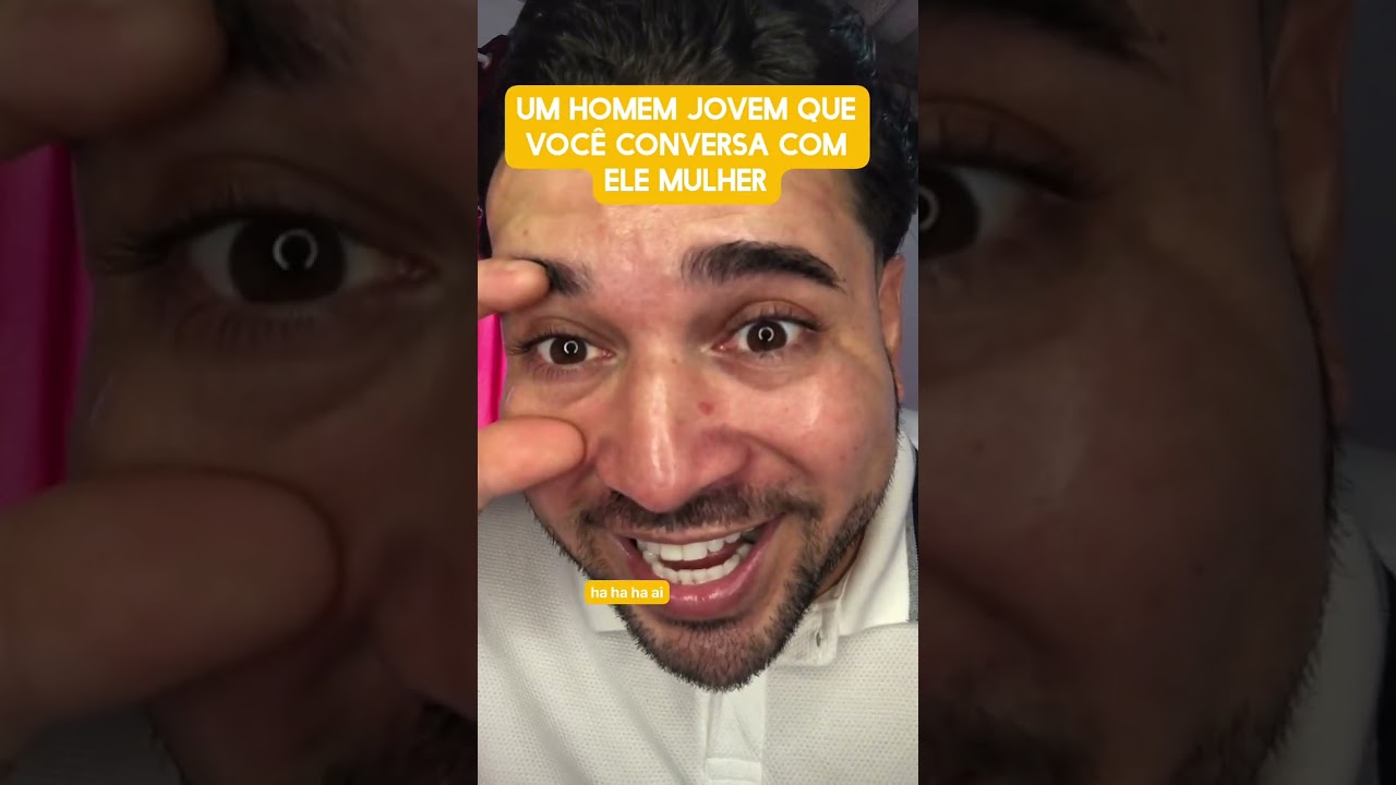 Um homem jovem que, você conversa com ele mulher 
