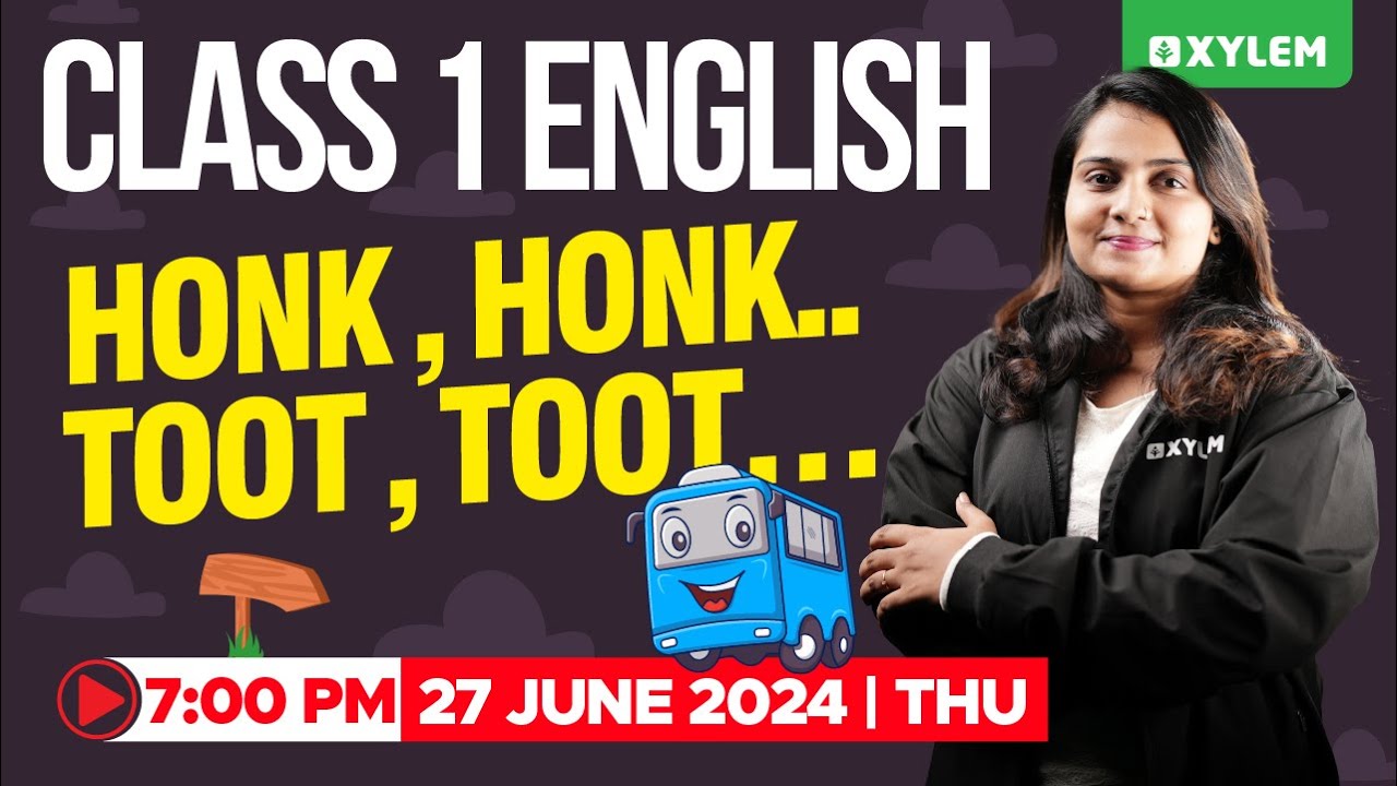 Class 1 English | Honk, Honk&hellip;,Toot, Toot&hellip;| Xylem Class 1