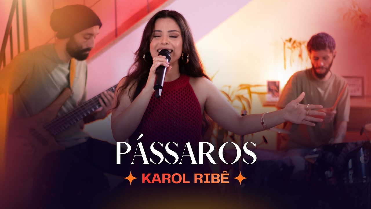 Karol Ribê - Pássaros (Ao Vivo)