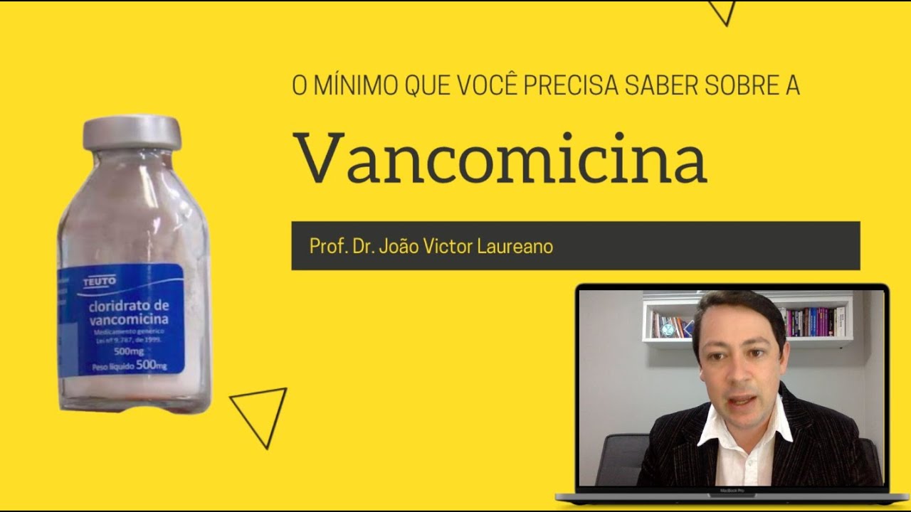 Vancomicina - Aspectos importantes para a pr&aacute;tica hospitalar