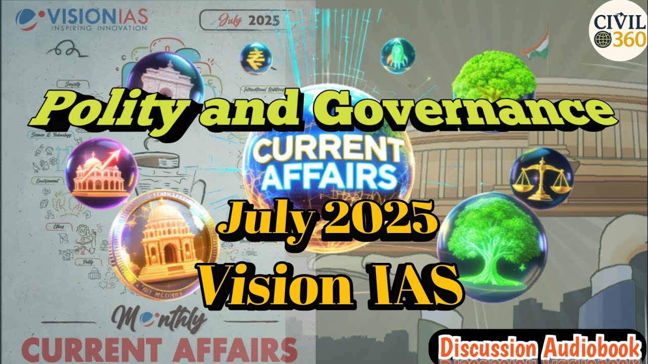 Polity & Governance | Vision IAS July 2025 Current Affairs | UPSC Audiobook Series