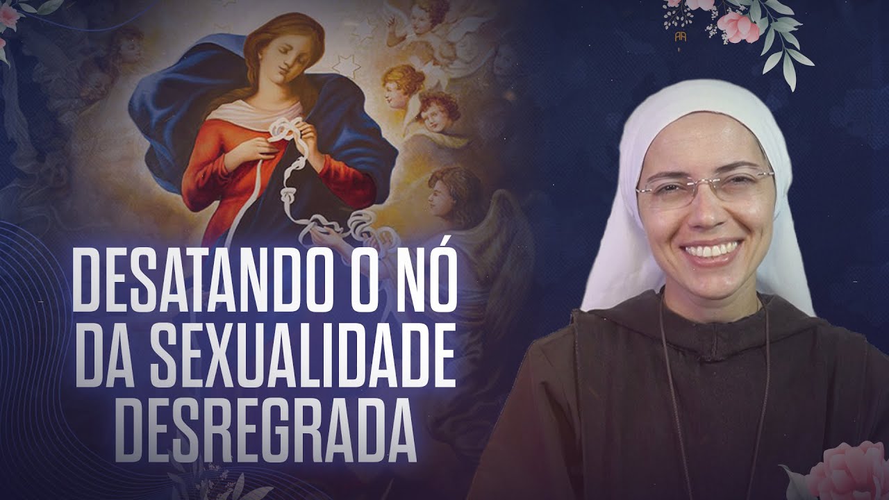 Desatando o nó da sexualidade desregrada 18/12 - Exército de São Miguel - Instituto Hesed
