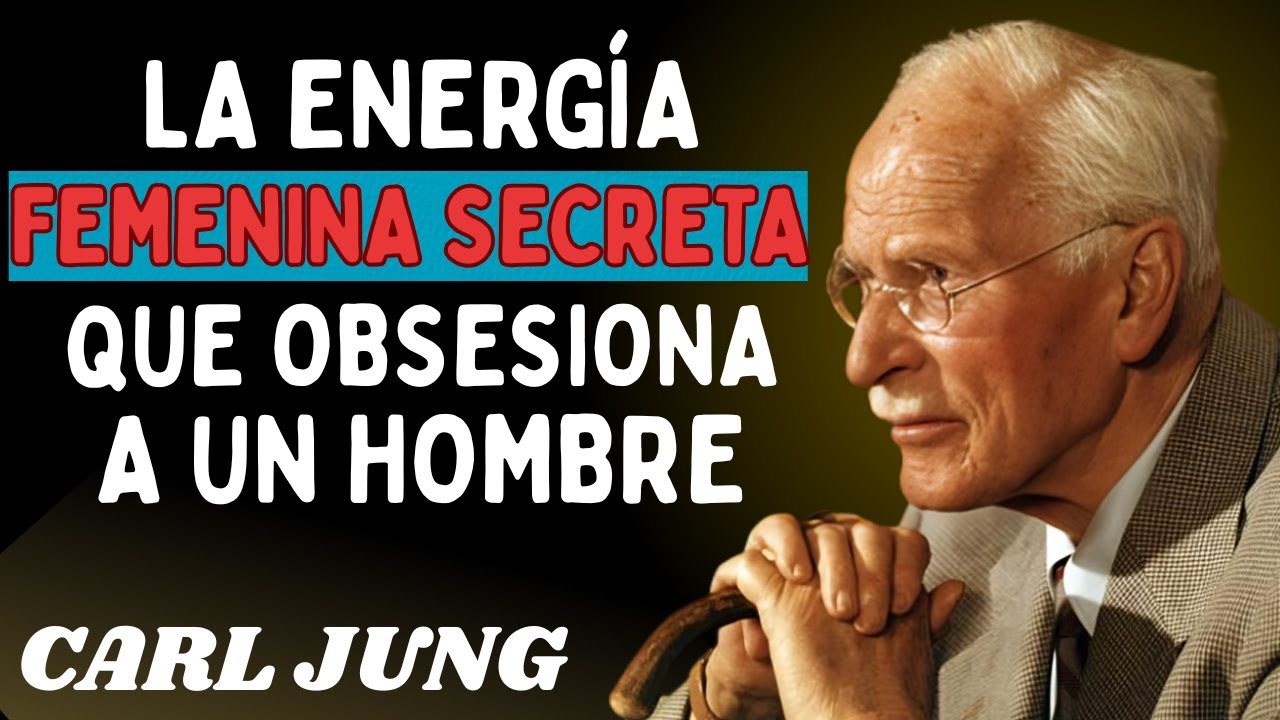 El SECRETO de la Energía Femenina que Obsesiona a un Hombre (Y que Pocas Usan) _ Carl Jung