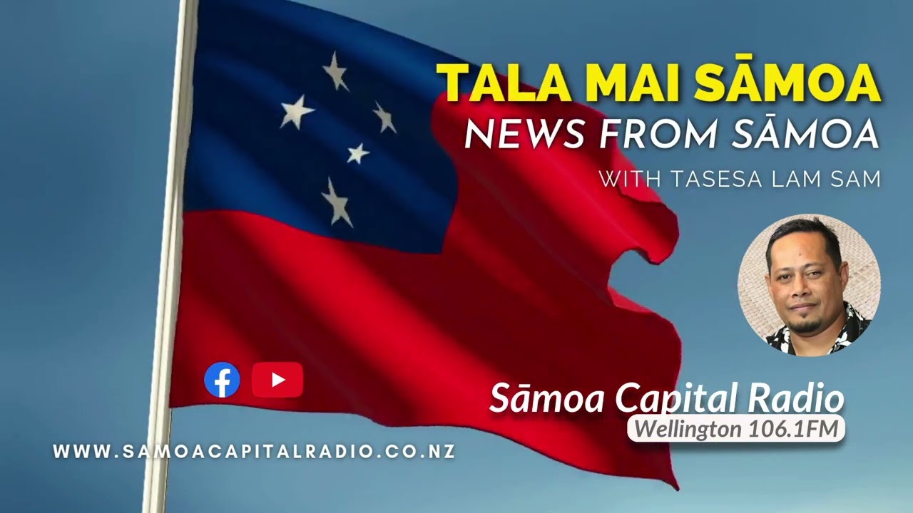 Tala mai Sāmoa - 13 FEB 2026 - Sāmoa Capital Radio