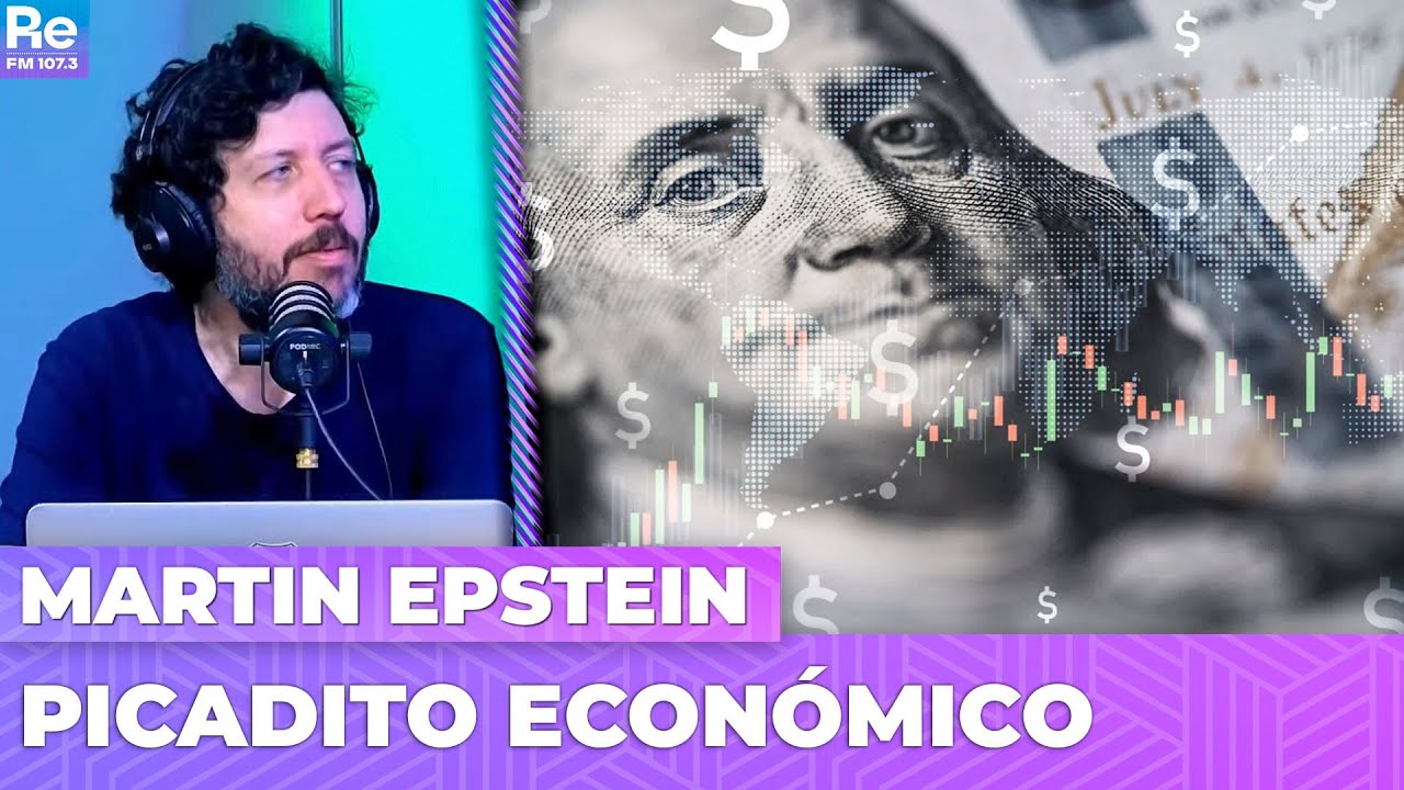 PICADITO ECONÓMICO con Martín Epstein