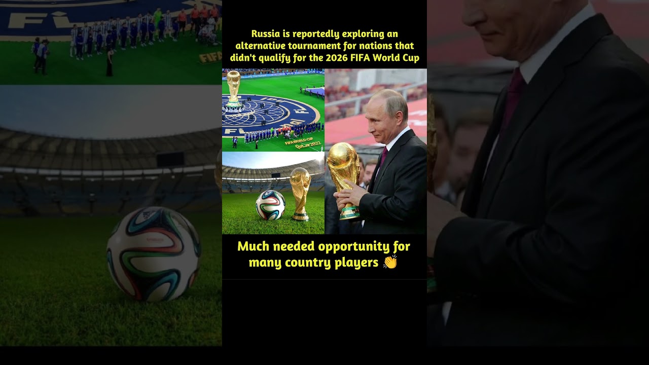 Russia's Alternative World Cup 2026? 🌍⚽ Big Opportunity for Non-Qualified Teams!