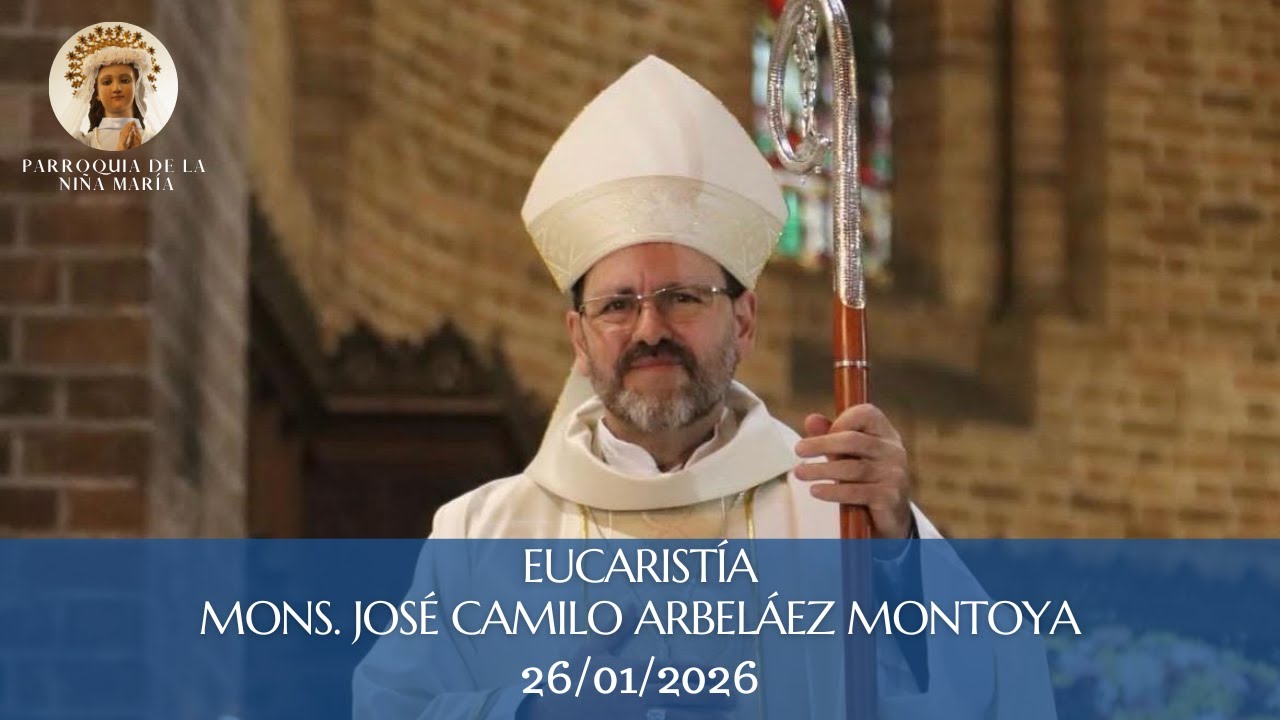 Eucaristía Mons. José Camilo Arbeláez Montoya. 26/01/2026