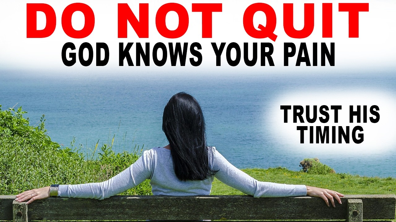 Don't Quit! God Knows What You've Been Through. Trust His Timing and Keep Praying-Motivational Video