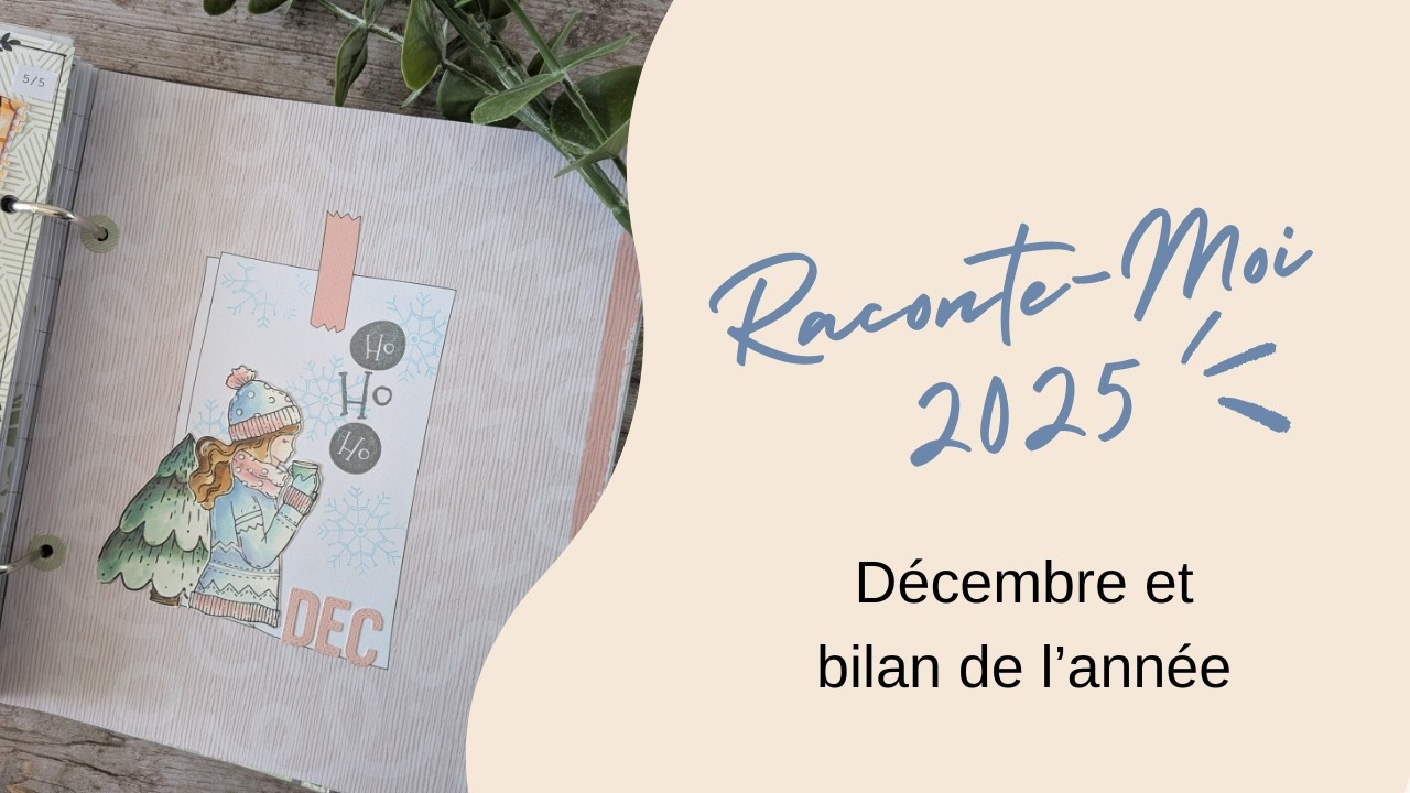 RACONTE-MOI 2025 - MOIS DE DÉCEMBRE ET BILAN