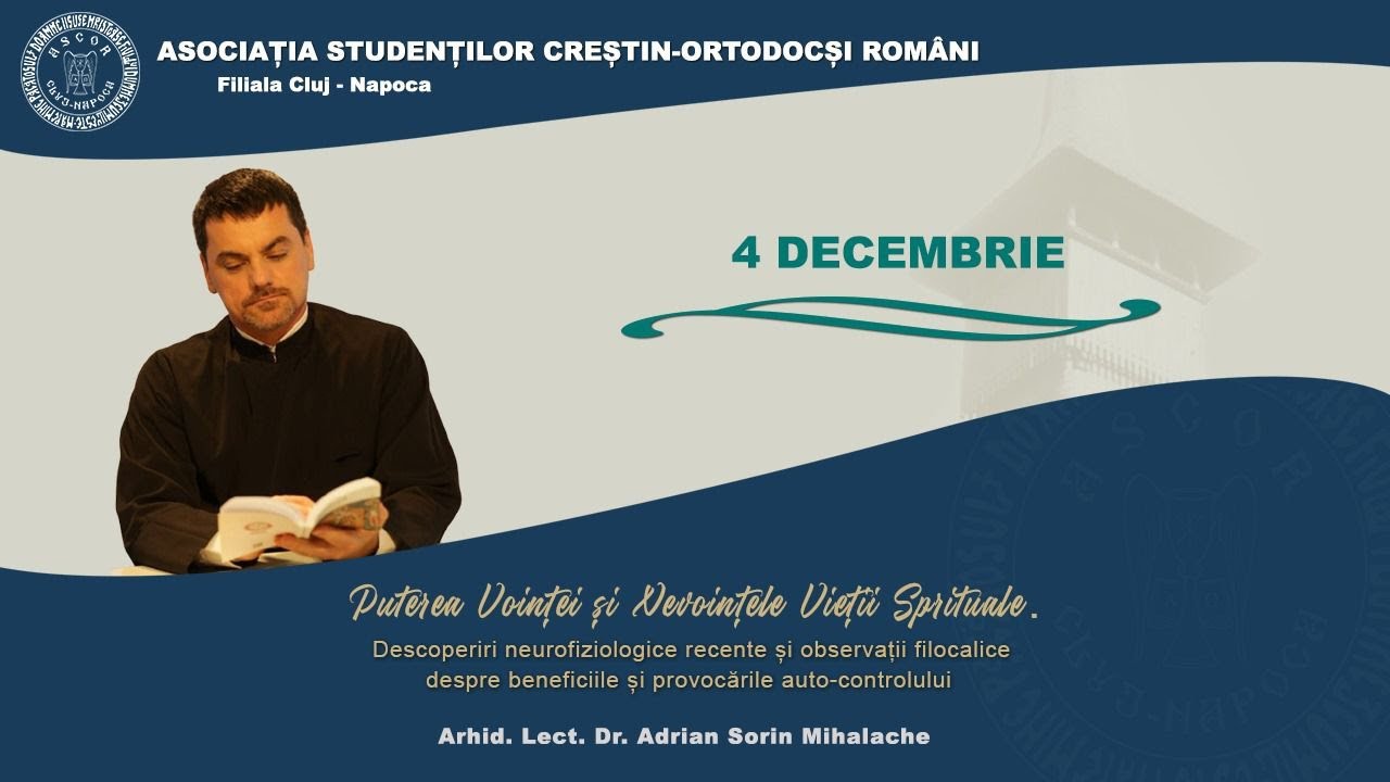 „Puterea voinței și nevoințele vieții spirituale” Arhid. Lect. Sorin Mihalache