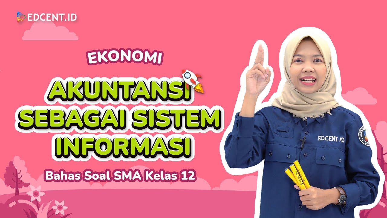 Akuntansi Sebagai Sistem Informasi: Memahami Materi dengan Cara Lebih Mudah