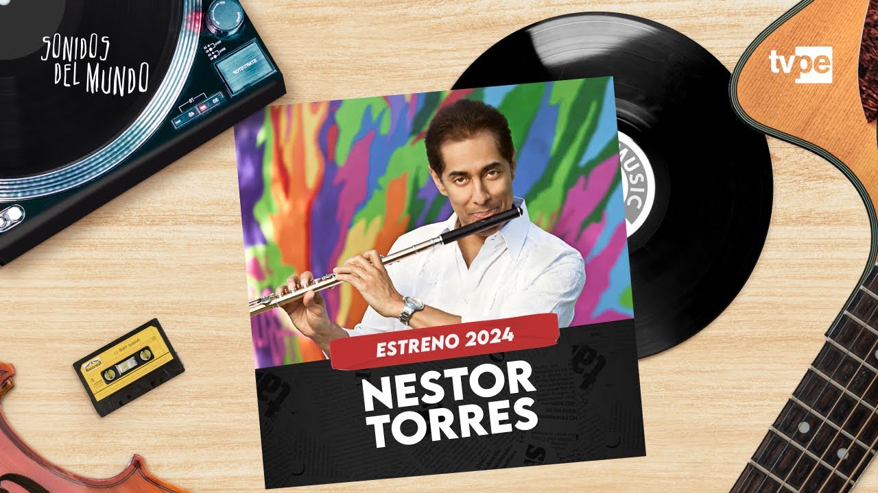 SONIDOS DEL MUNDO 2024 - NESTOR TORRES