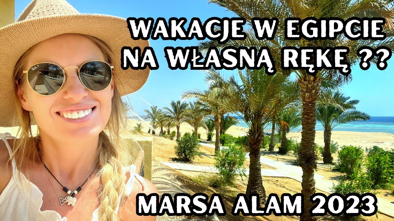 ☀️🌴 Wakacje w Egipcie na własną rękę?? Marsa Alam 2023, koszty i organizacja