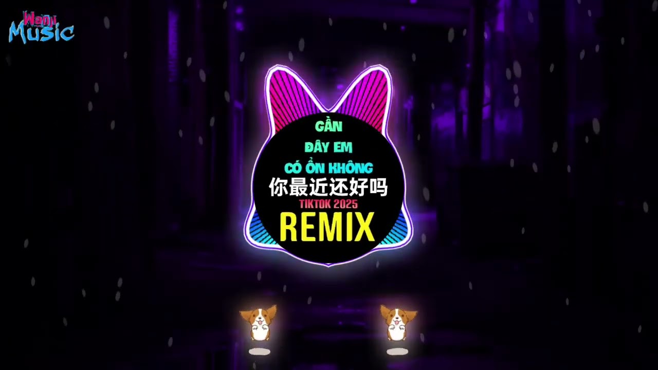 Go It x 你最近还好吗 (Dj阿幻Remix 2025) Gần Đây Em Có Ổn Không (Remix Tiktok) - Lil Ghost小鬼 - 你最近还好吗(抖音DJ风筝)
