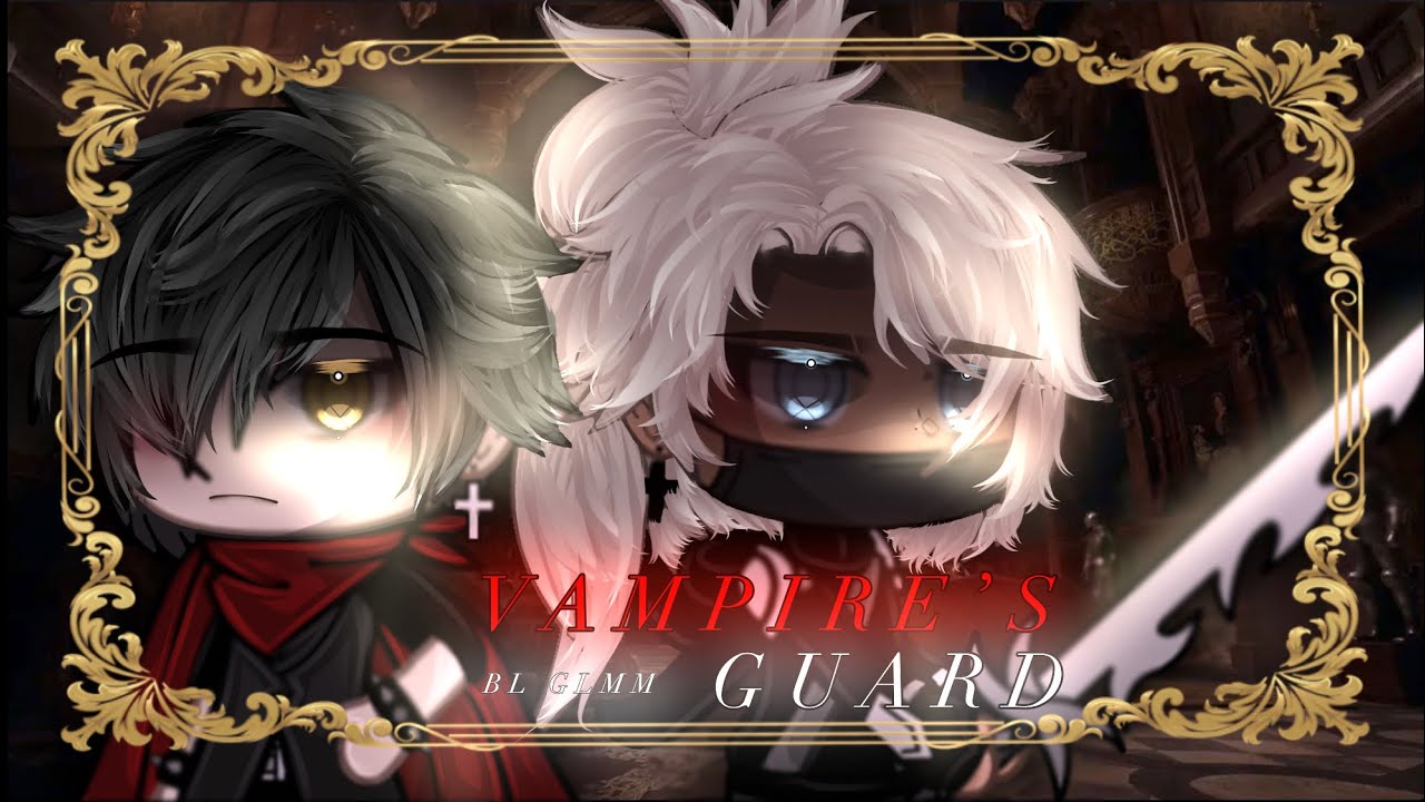 [🧛🏻‍♂️] VAMPIRE’S GUARD - BL/GAY GLMM (@onlyakitogacha)