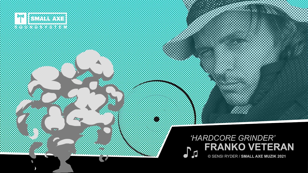 'Hardcore Grinder' - Franko Veteran ft. Small Axe Sound International - Boomshot Riddim 2021