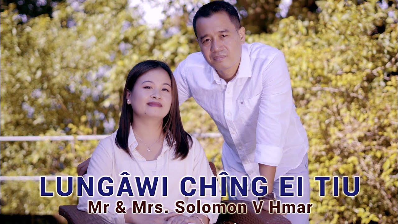 MR & MRS. SOLOMON V HMAR || LUNG&Acirc;WI CH&Icirc;NG EI TIU