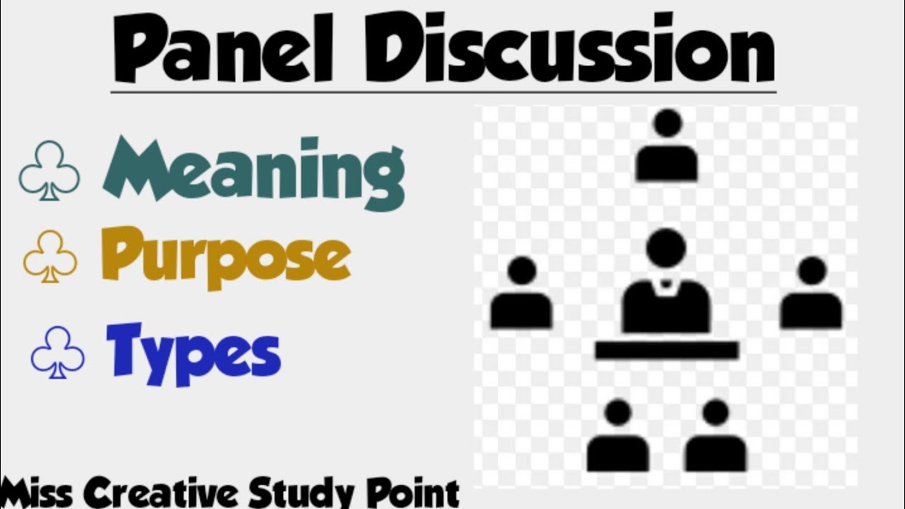 What is Panel Discussion/Meaning/Purpose/Types