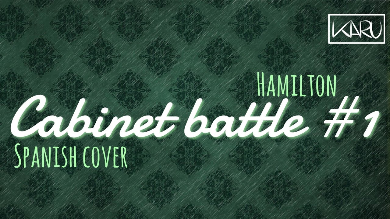 CABINET BATTLE 1 | HAMILTON | SPANISH-ESPAÑOL COVER