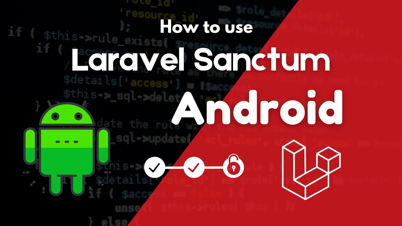 Как использовать Laravel Sanctum для аутентификации API в приложениях Android