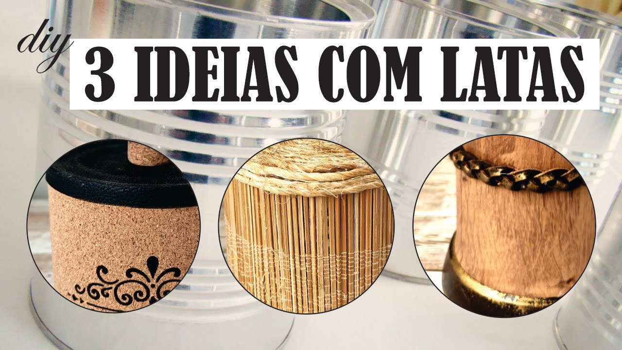 DIY | RECICLANDO LATAS NA DECORAÇÃO | DO LIXO AO LUXO
