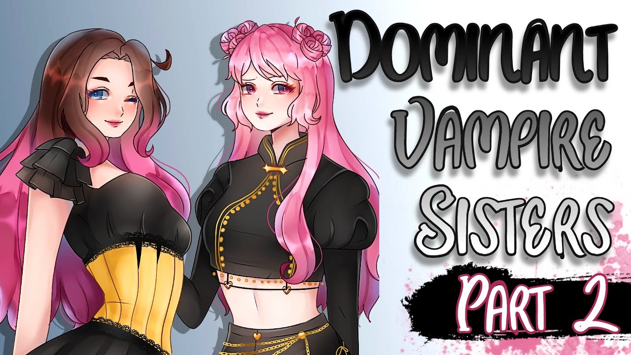 Dominant Vampire Sisters Make You Their Pet ~Part 2~ With @BabyPinkASMR (ASMR/Roleplay)(F4M)