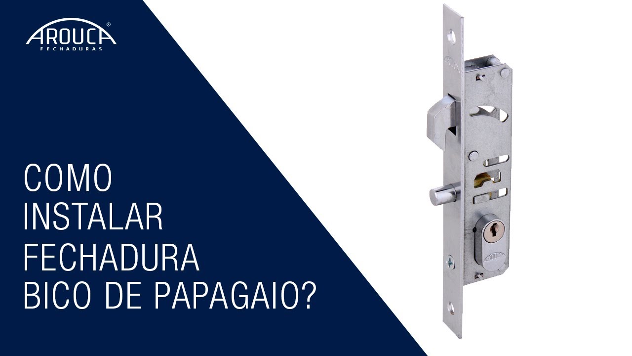Como instalar uma fechadura bico de papagaio?