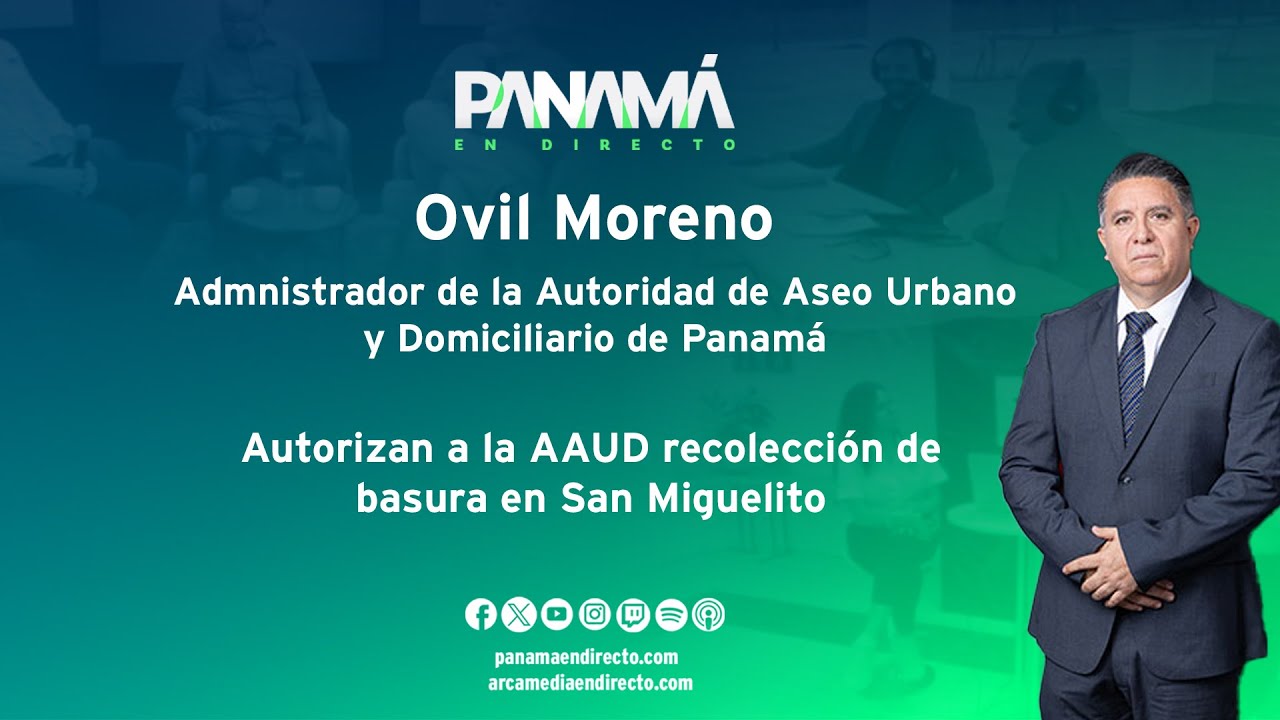 Autorizan a la AAUD recolección de basura en San Miguelito | Ovil Moreno, director de la AAUD #ped