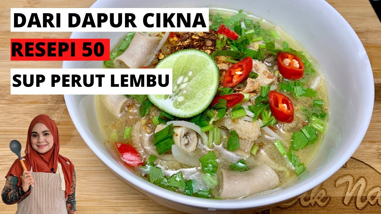 DARI DAPUR CIKNA: RESEPI 50 - SUP PERUT LEMBU (KELATE STYLE)