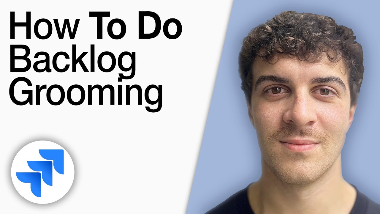 How to Do Backlog Grooming -Jira Tutorial [2025 Full Guide]