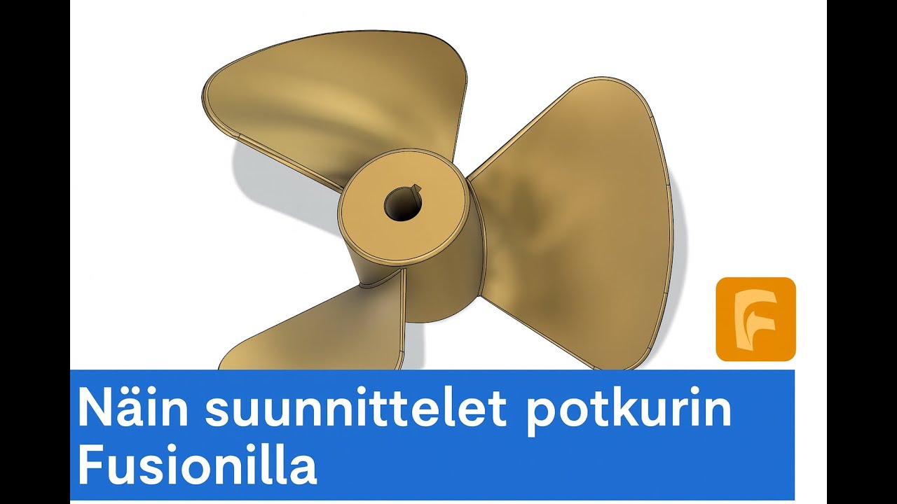 22. Näin suunnittelet potkurin Fusion 360:ssä – vaihe vaiheelta opas