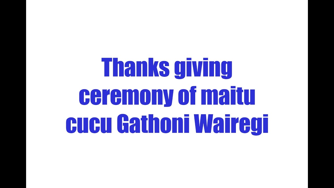 THANKS GIVING EVENT OF MAITU CUCU GATHONI WAIREGI