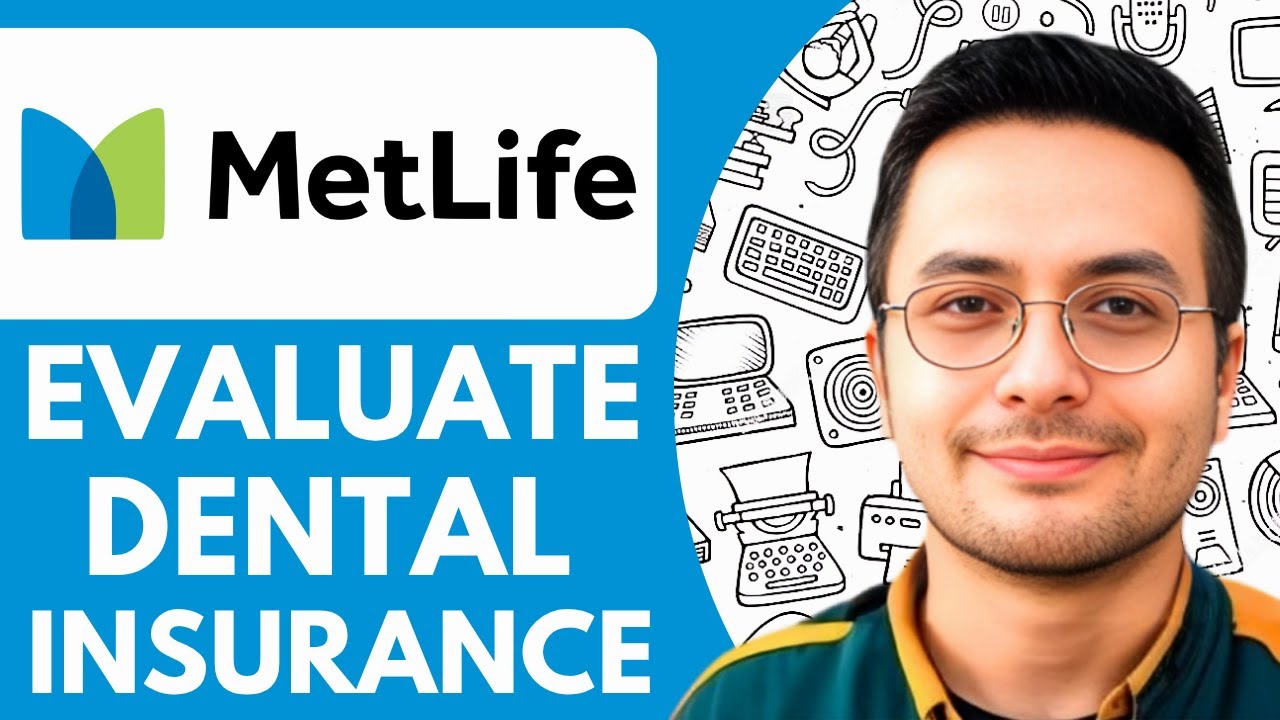 How To Evaluate MetLife Dental Insurance - 2025 (Very Easy)