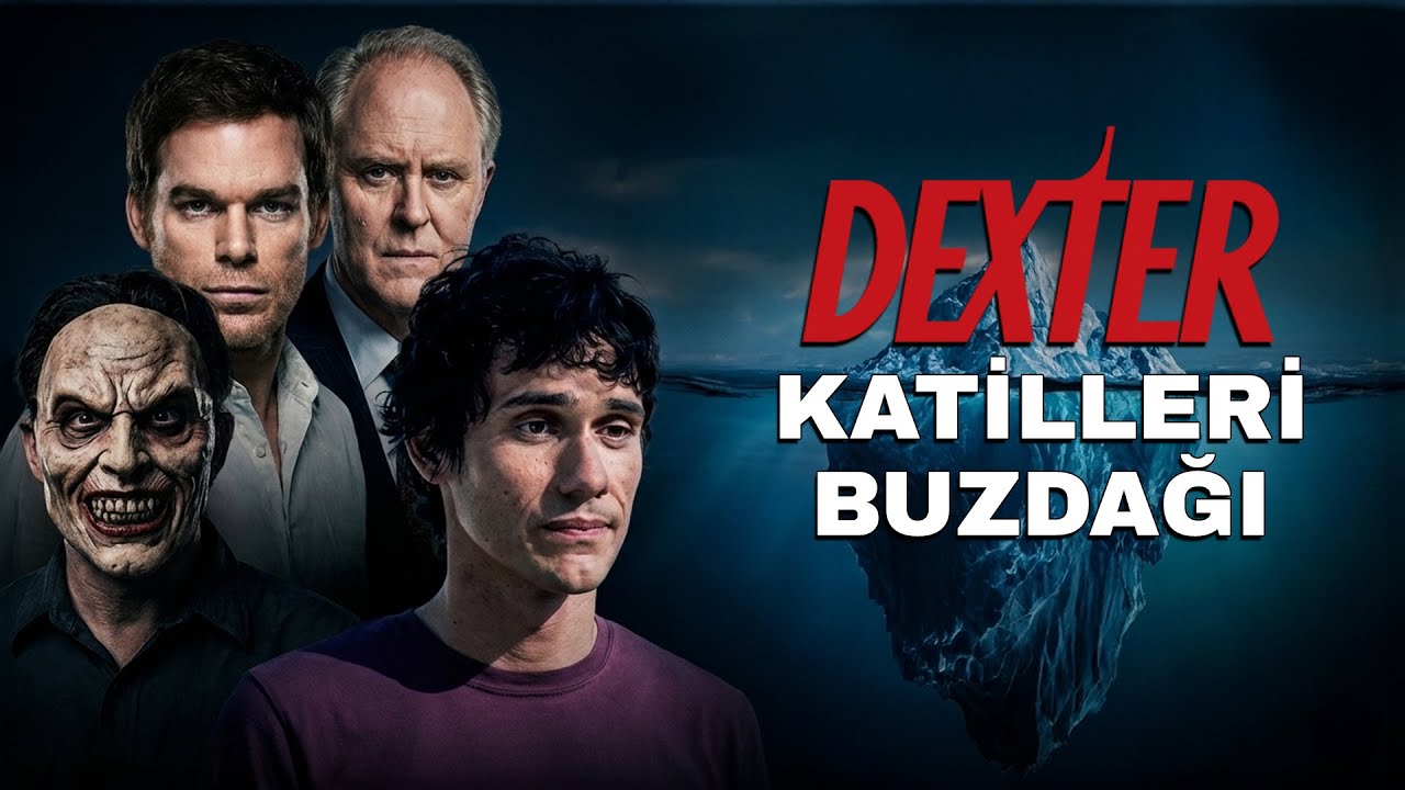 13 DAKİKADA DEXTER KATİLLERİ BUZDAĞI