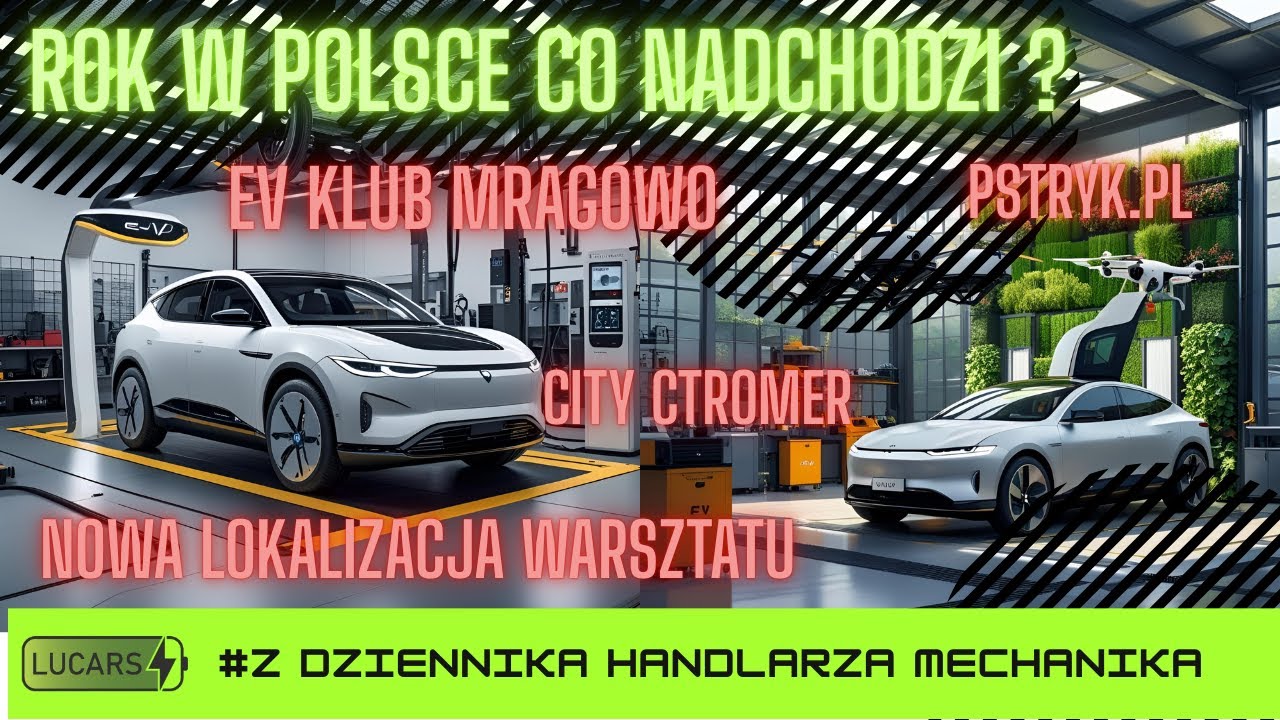 LuCars Samochody Elektryczne i Hybrydowe - Nowa lokalizacja od 1 stycznia 2026+czego mi brakuje w PL