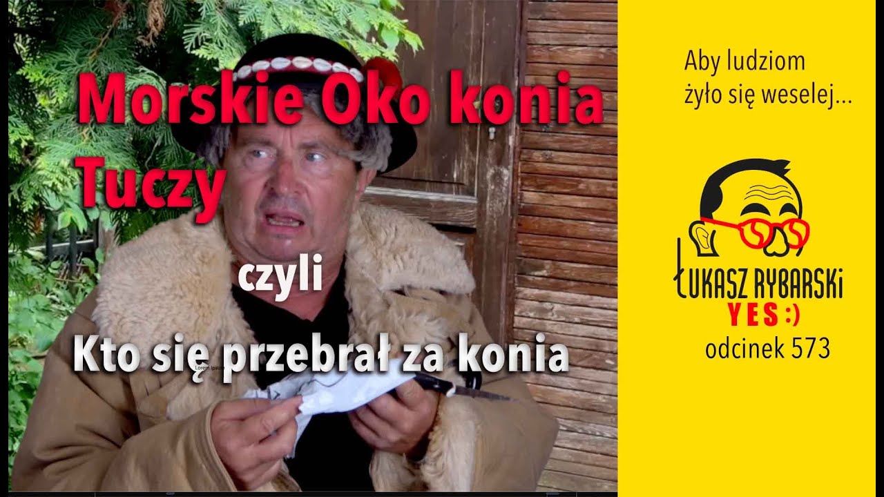 Morskie oko konia tuczy YES:)odcinek 573