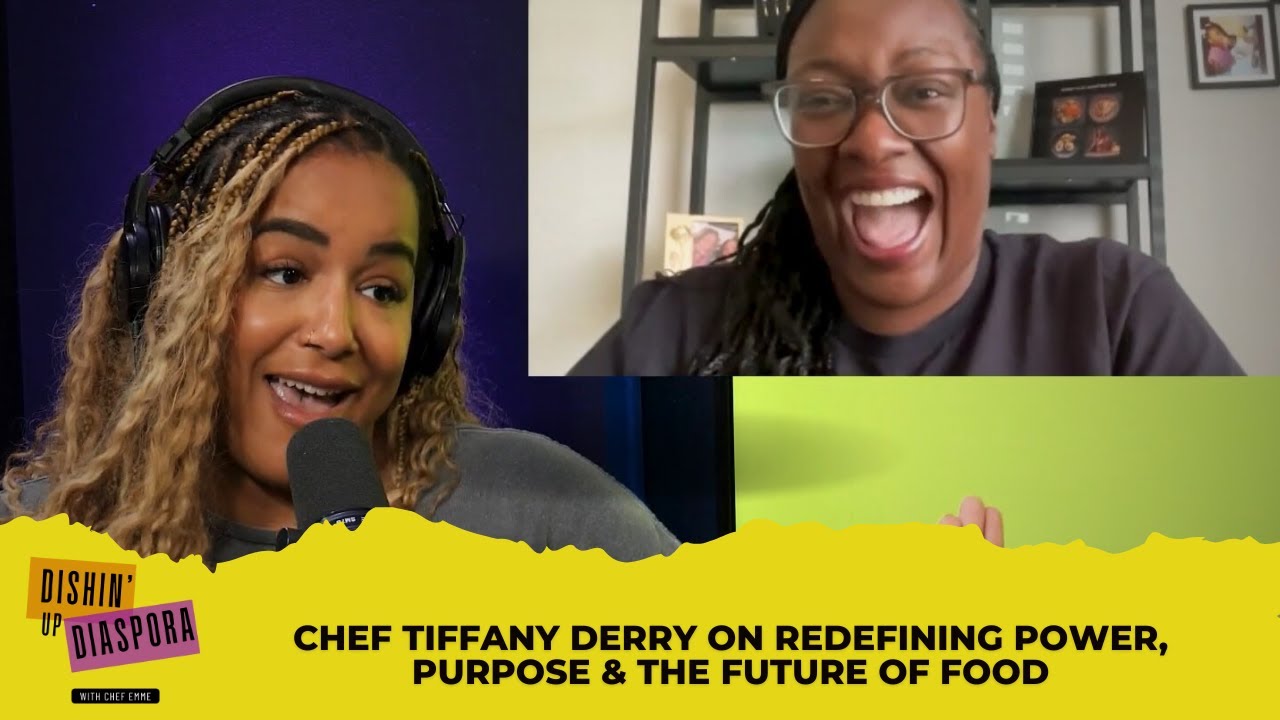 Chef Tiffany Derry on Redefining Power, Purpose & the Future of Food