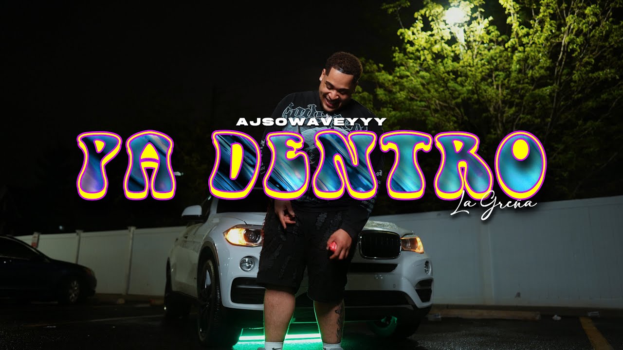 PA DENTRO- AJsoWaveyyy (Video Official) Prod By La Greña