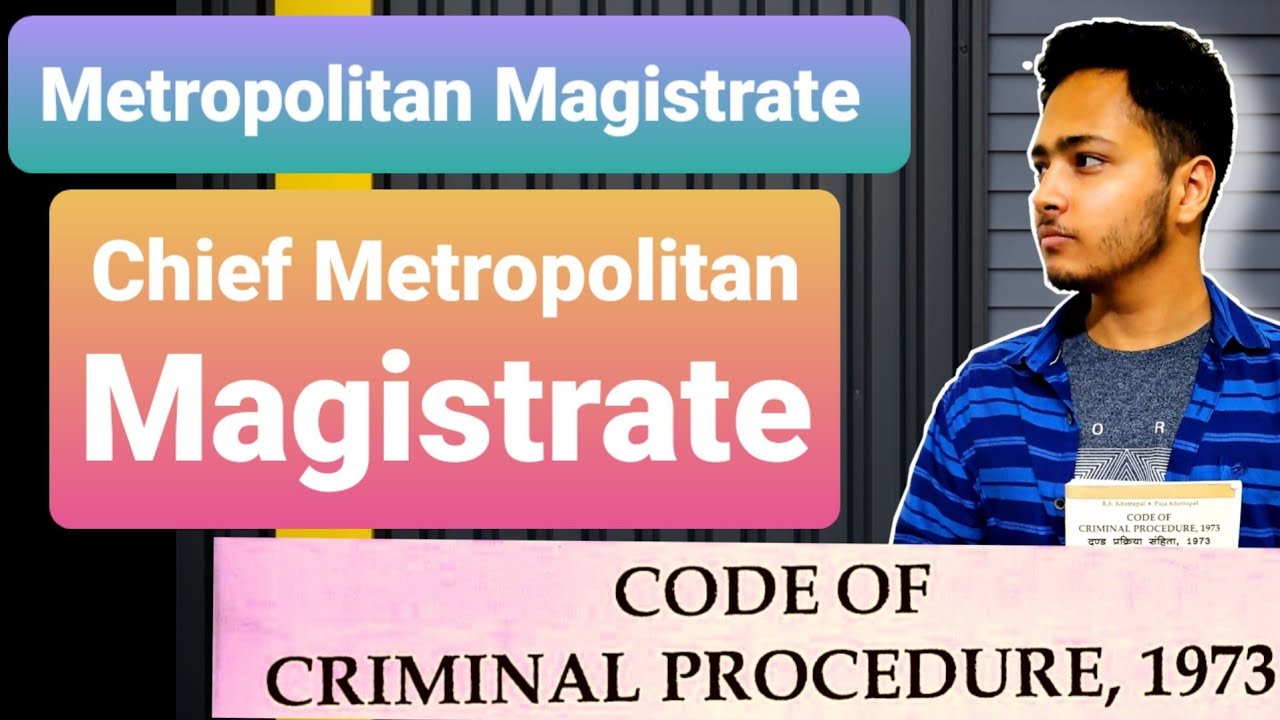 Metropolitan Magistrate | Chief Metropolitan Magistrate | Subordination|Section 16, 17, 18 & 19 CRPC