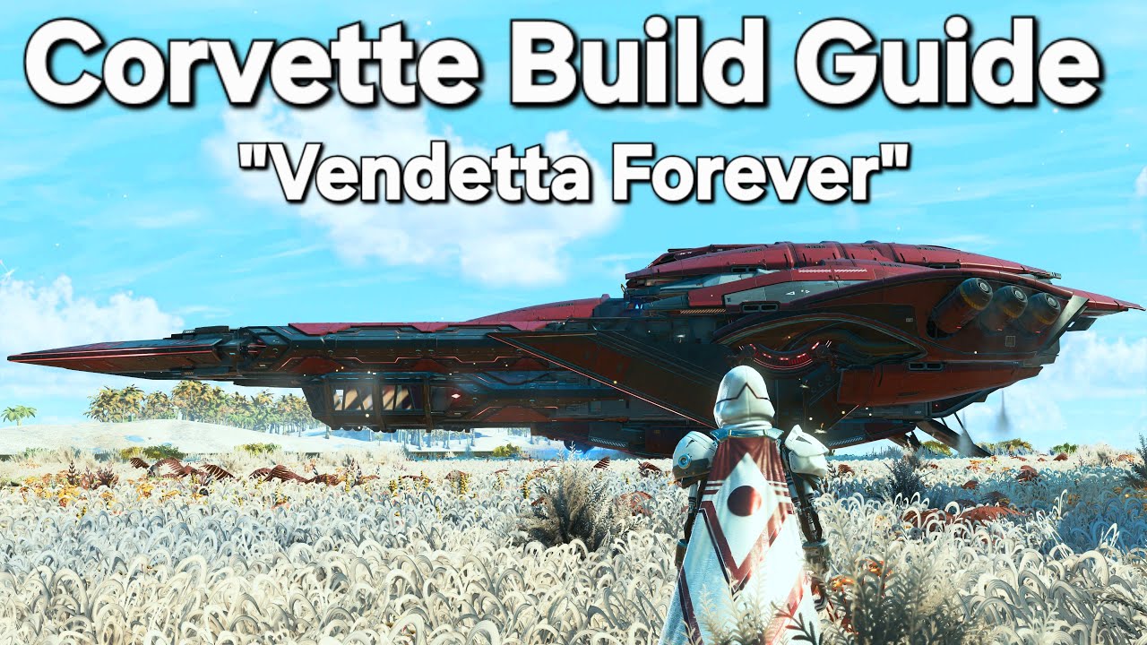 Corvette Build Guide -Vendetta Forever- No Mans Sky