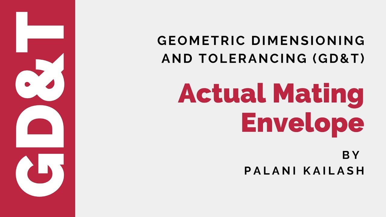 GD&T Tutorial 07 : Actual Mating Envelope