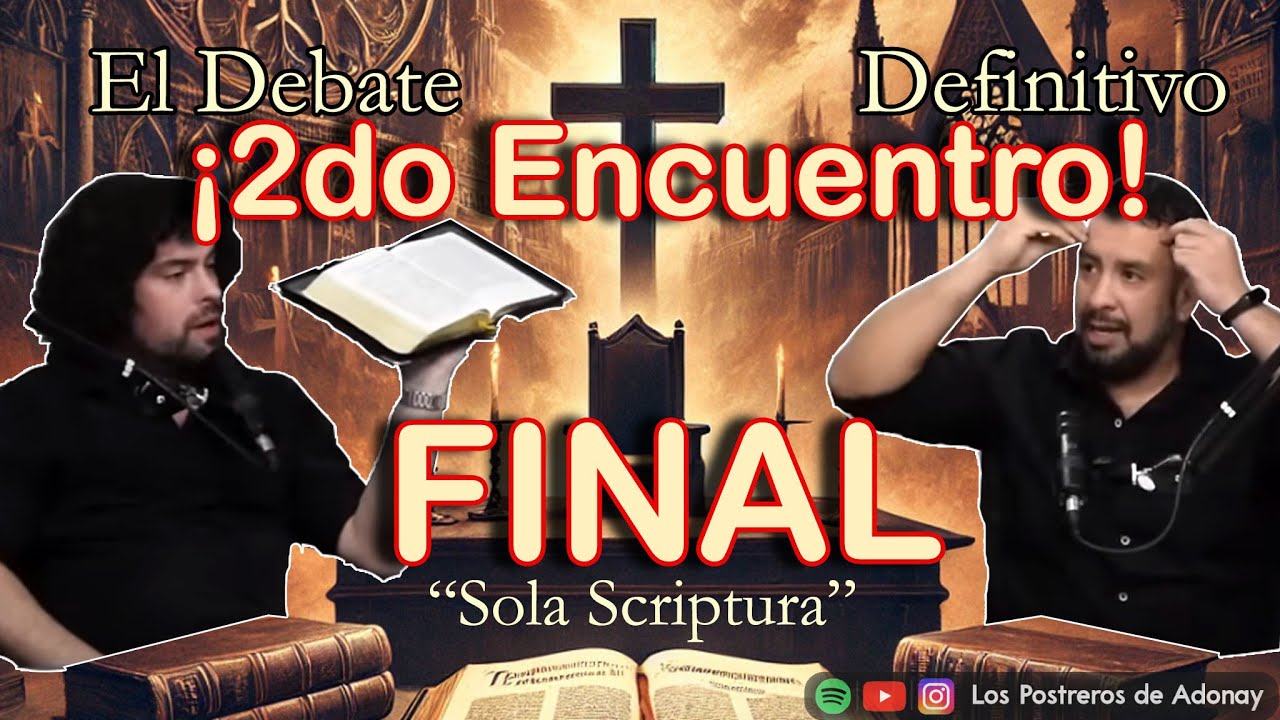 Segundo Debate Presencial: ¿La Sola Escritura es verdad? con Santiago Alarcon de  @rinconapologetico