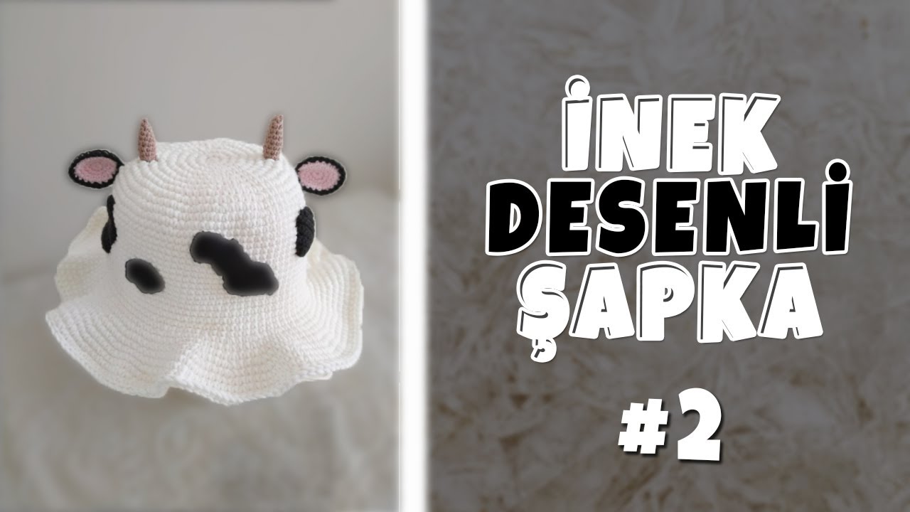 İnek Desenli Şapka Örüyoruz #2 | Amigurumi