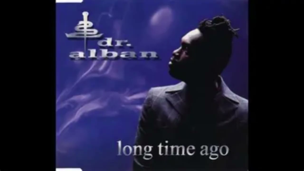 Dr. Alban - Long Time Ago (HQ)