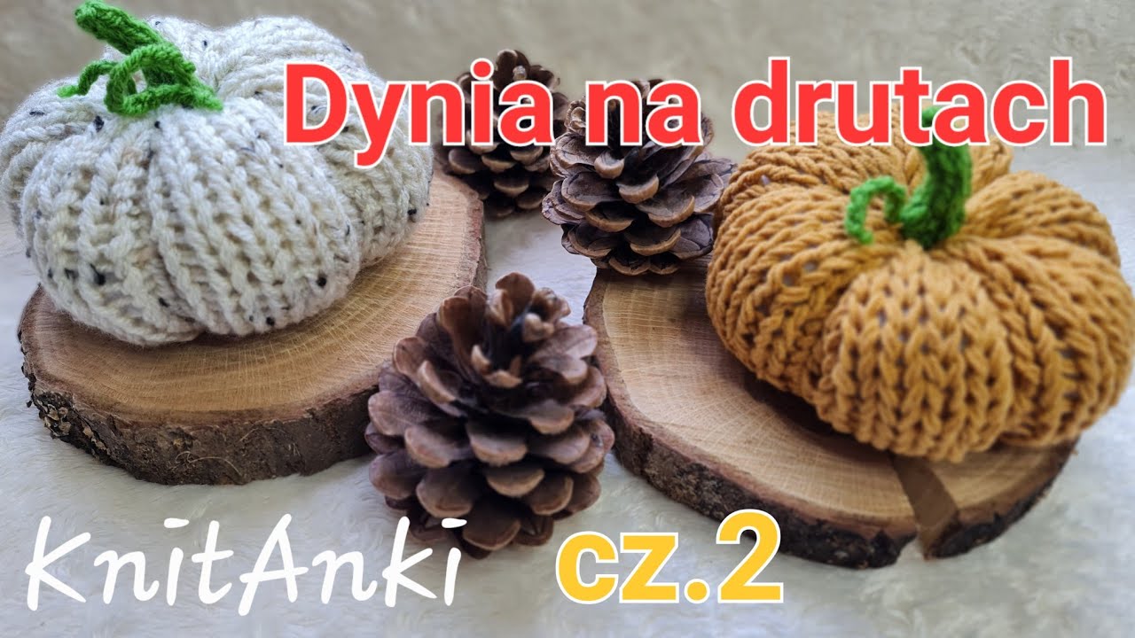 Dynia na drutach cz.2 #KnitAnki #druty #dynia #pumpkinknitting #knittingpattern #stricken