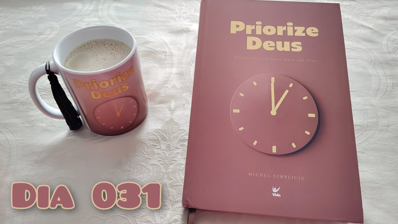 Priorize Deus 31/Janeiro - Se Começou, Termine