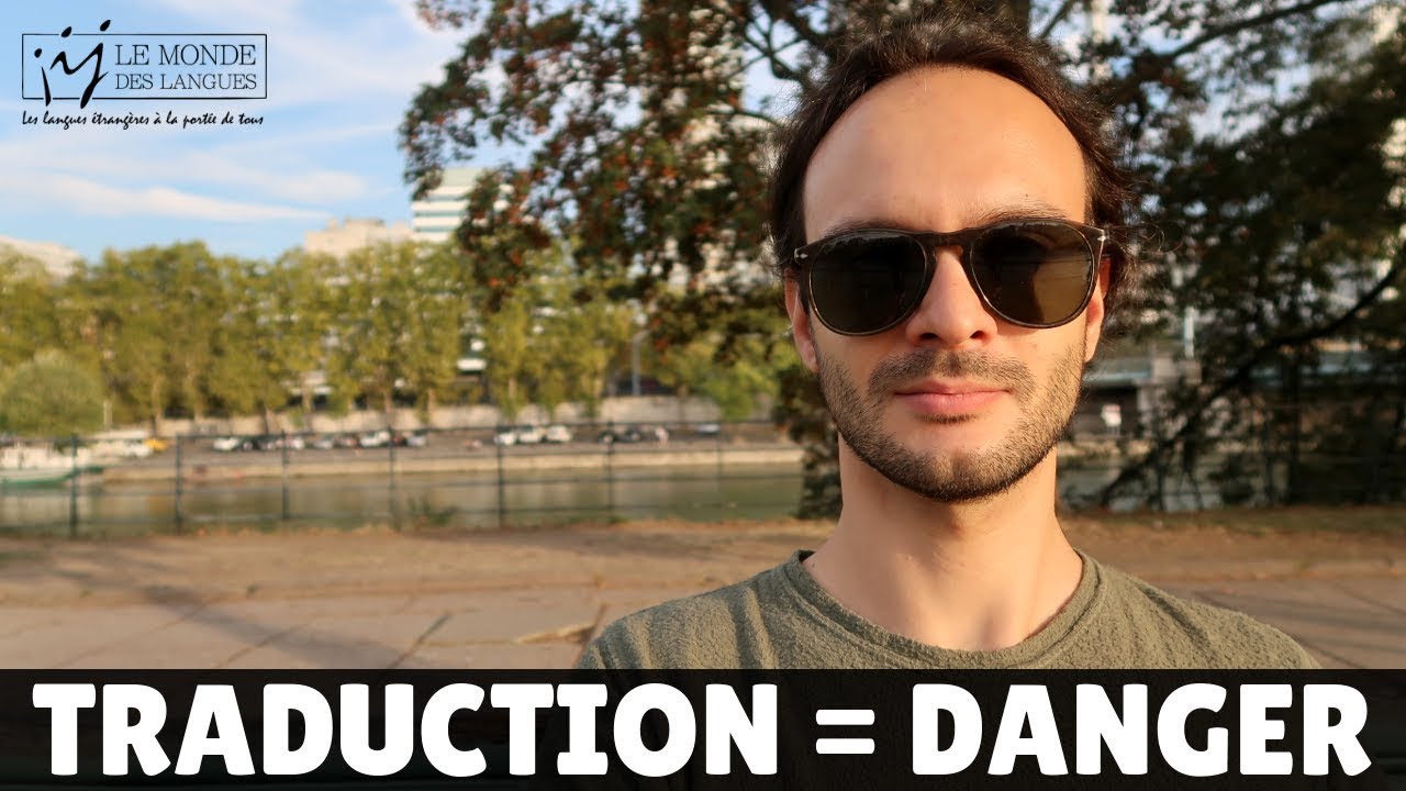 POURQUOI TRADUIRE DANS VOTRE TÊTE EST DANGEREUX