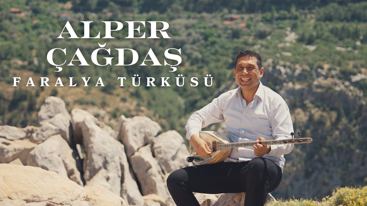 Alper &Ccedil;ağdaş - Faralya T&uuml;rk&uuml;s&uuml; (Official Video)