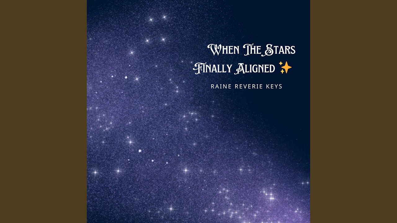 When The Stars Finally Aligned